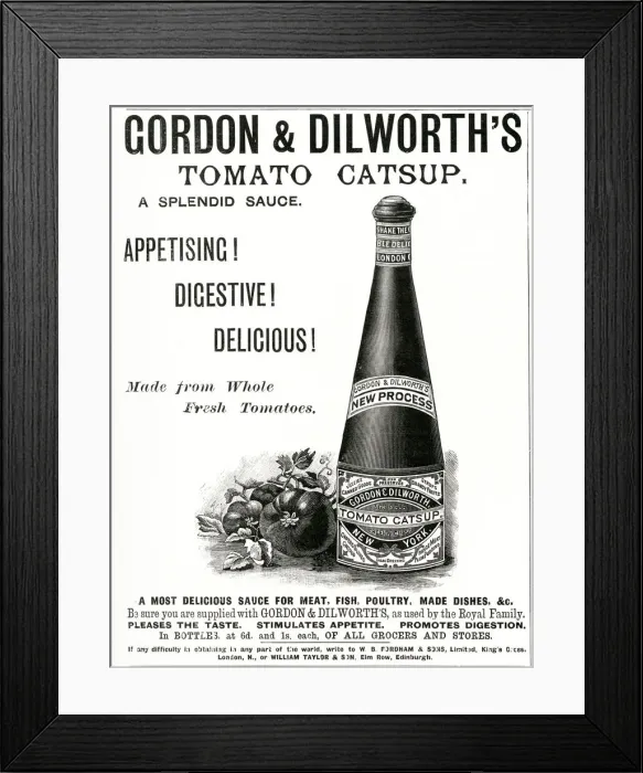 Framed Print : Advert for Gordon & Dilworths Tomato Catsup 1897 Framed Print : Advert for Gordon & Dilworths Tomato Catsup 1897