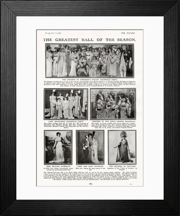 Framed Print : Groups at the Hundred Years Ago Ball, held at the Royal Albert Hall in June 1912. Pictured are the Duchess of Somerset's Quadrille Party, Lady Maitland's and the Scots Guards Quadrille Parties Framed Print : Groups at the Hundred Years Ago Ball, held at the Royal Albert Hall in June 1912. Pictured are the Duchess of Somerset's Quadrille Party, Lady Maitland's and the Scots Guards Quadrille Parties