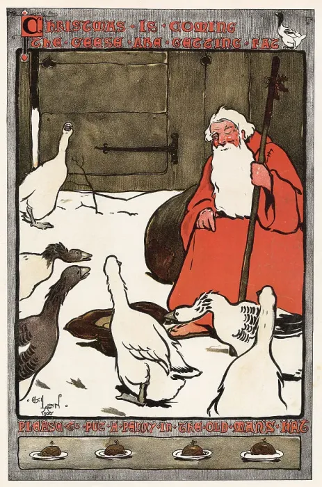 Framed Print : Christmas is coming, the geese are getting fat. Please put a penny in the old man's hat. An illustration of Father Christmas keeping his eye on the curious geese. Date: 1900 Framed Print : Christmas is coming, the geese are getting fat. Please put a penny in the old man's hat. An illustration of Father Christmas keeping his eye on the curious geese. Date: 1900